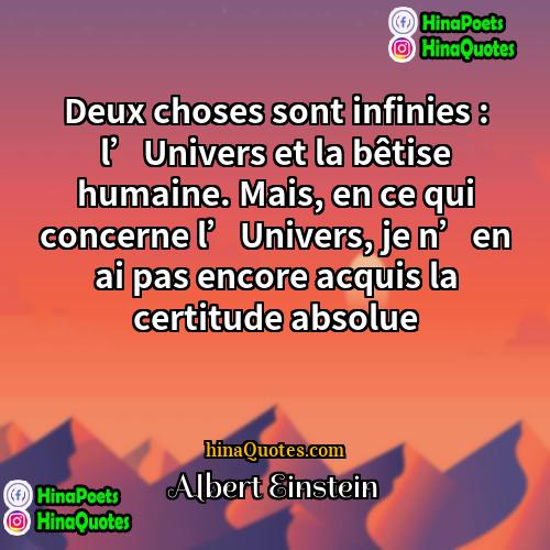 Albert Einstein Quotes | Deux choses sont infinies : l’Univers et